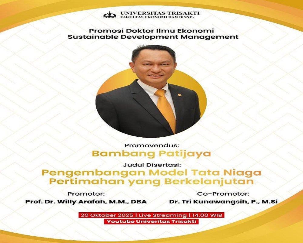 Program Doktor Ilmu Ekonomi Sustainable Development Management, Program Pascasarjana Universitas Trisakti Fakultas Ekonomi dan Bisnis menggelar ujian sidang promosi doktor Dr. Bambang Patijaya, S.E., M.M.